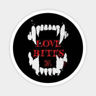 Love bites (So do I) Magnet